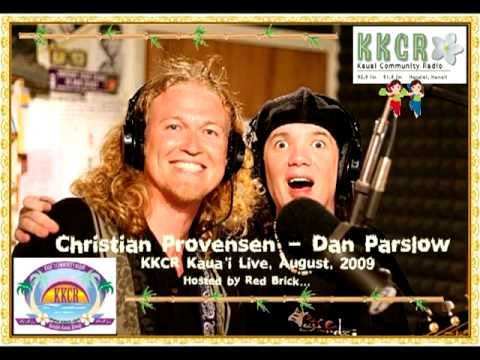 Christian Provensen & Dan Parslow KKCR Kaua'i Live Radio show 2009 (audio only)
