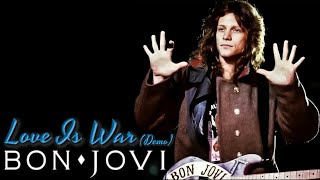 Bon Jovi - Love Is War (Demo)
