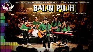 Download lagu 50-Cover Lagu Daerah Lampung, Hila Hambala - Balin Pilih (Slow Rock Lampung)  mp3