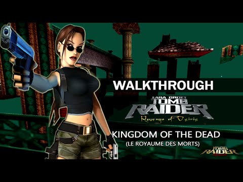 [TRLE] Tomb Raider : Revenge of Osiris (2007) - #11 - Kingdom of the Dead