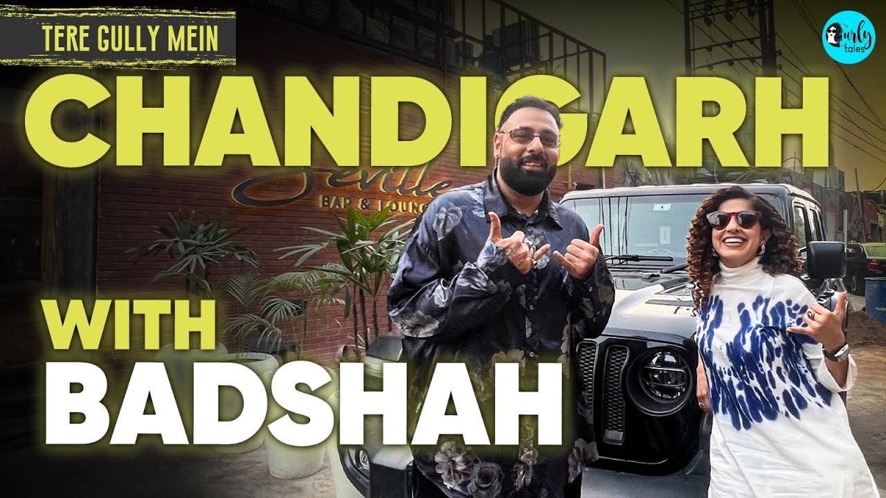 Exploring Chandigarh With The King Of Rap Badshah | Tere Gully Mein Ep 67 | Curly Tales