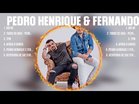 Pedro Henrique & Fernando ~ Greatest Hits Full Album ~ Best Old Songs All Of Time