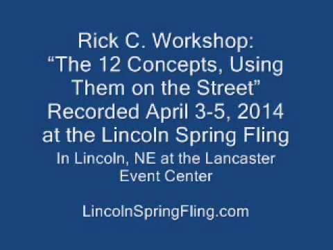 Rick C  Workshop "The 12 Concepts, Using Them on the Street"
