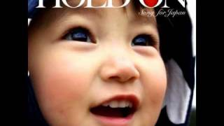 Charity Song 2011 Hold On (Amazing Song For Japan) Keep Hands