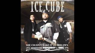 Ice Cube - She Couldn't Make It On Her Own [Explicit] (Best Quality)