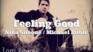 Feeling Good (cover) by Nina Simone & Michael Bublé  - Tom Powell