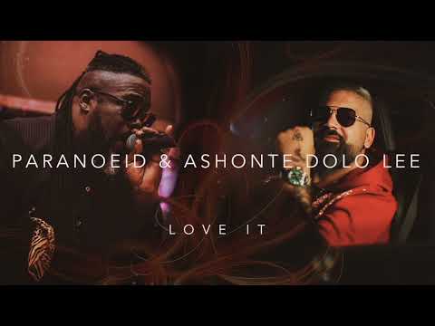Paranoeid & Ashonte Dolo Lee - Love it