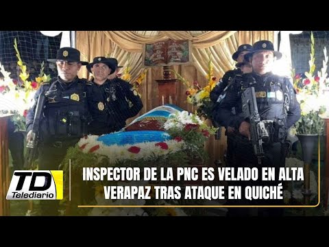 Inspector de la PNC es velado en Alta Verapaz tras ataque en Quiché