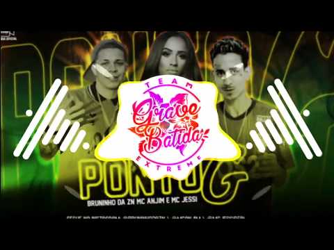 BRUNINHO DA ZN, MC ANJIM E MC JESSI - PONTO G (COM GRAVE)
