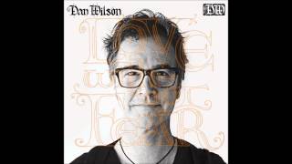 Dan Wilson - I Can Never Stay Mad at You