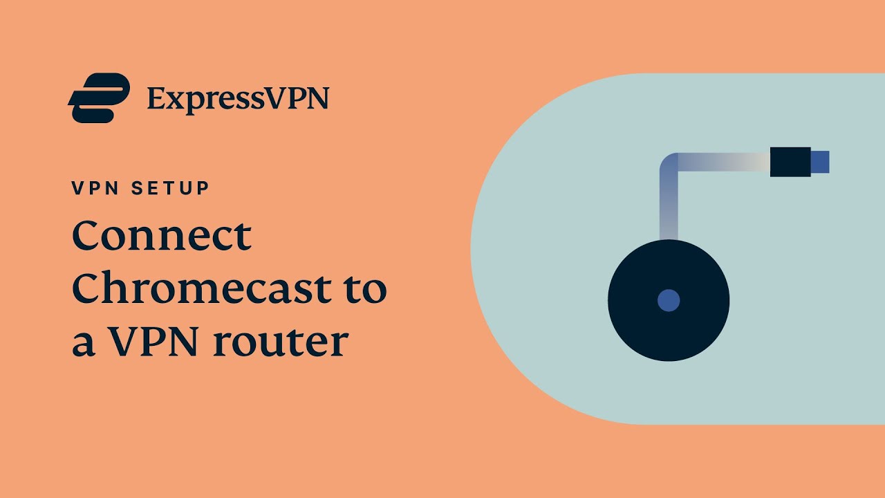 ExpressVPN을 이용해 VPN 라우터에 Chromecast 연결하기