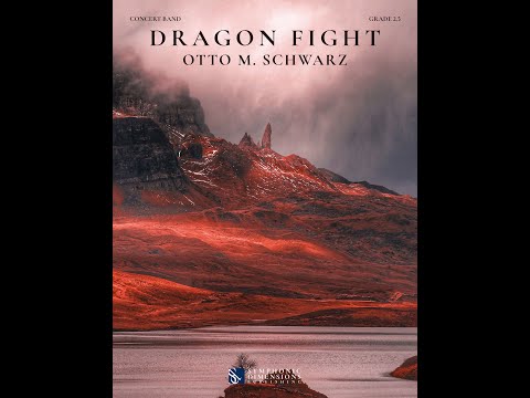 DRAGON FIGHT Grade 2,5 (Concert Band) - Otto M. Schwarz