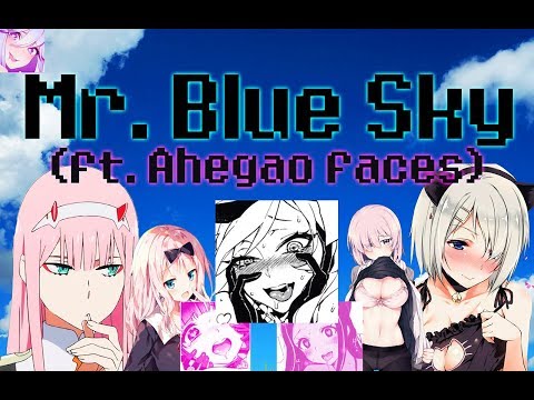 Mr. blue sky ft. ahegao faces