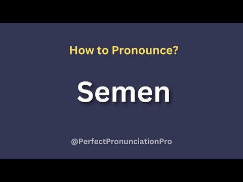 How to Pronounce Semen? (With meaning)