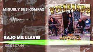 Miguel y Sus Kompaz - Bajo Mil Llaves - Pisteando Con MYSK (Audio)