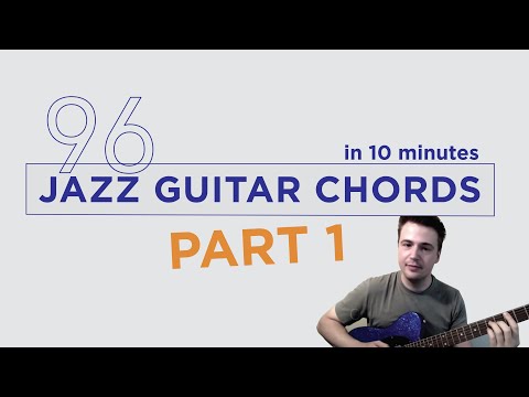 96 Jazz Guitar Chords in 10 minutes - Part 1 - Drop 2 Jazz Guitar Chord Voicings