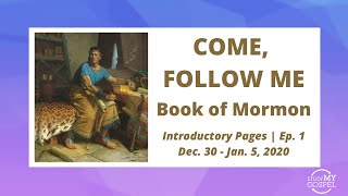 COME, FOLLOW ME | BOOK OF MORMON | INTRODUCTORY PAGES | EP. 1