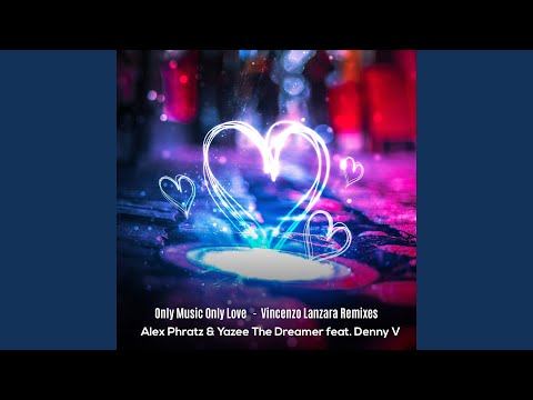 Only Music Only Love (feat. Denny V) (Vincenzo Lanzara Vibe Mix)