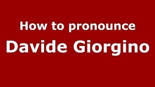 How to pronounce Davide Giorgino