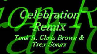 Celebration Remix- Tank ft. Chris Brown &amp; Trey Songz