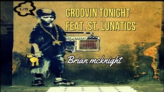 Groovin Tonight  feat. Sent Lunatics - Brian mcknight