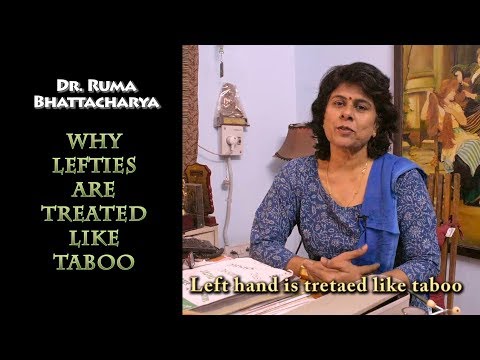 Why lefties are treated like taboo in India – Dr. Ruma Bhattacharya
