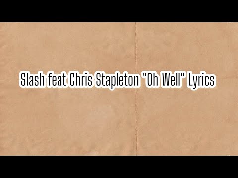 Slash feat Chris Stapleton, Oh Well