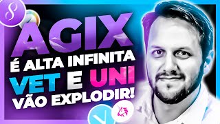 AGIX  alta infinita, VeChain (VET) e Uniswap (UNI) vo explodir!