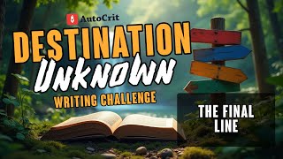 Final Line & Submission Instructions Revealed: Revealed: Destination Unknown Writing Challenge 2026
