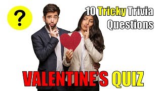 Tricky (Valentine) Trivia Quiz with Fun Facts #5