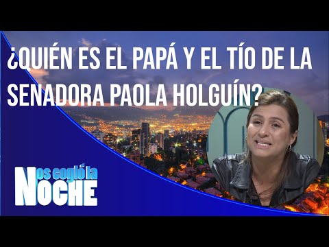 Who is Senator Paola Holguín's father and uncle? - Night fell on us.