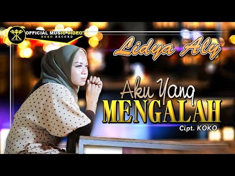 Aku Yang Mengalah - Lidya Aly (Official Music Video)