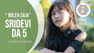 Download lagu Menyentuh Banget !! SRIDEVI DA 5 Lagu ' Boleh Saja ' mp3