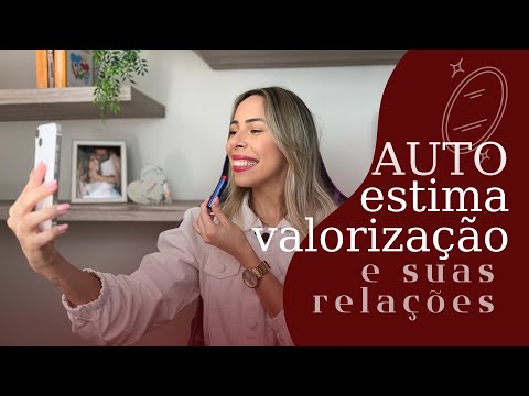 Você está se VALORIZANDO? Autoestima e seu IMPACTO na vida.