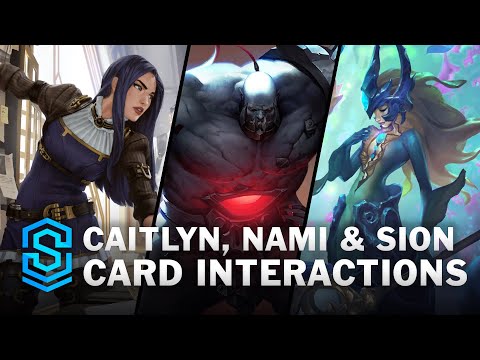 Caitlyn, Nami and Sion - Card Special Interactions | Legends of Runeterra