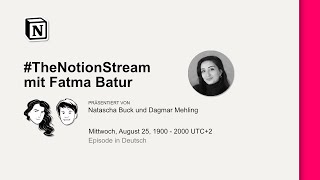 #TheNotionStream mit Fatma Batur