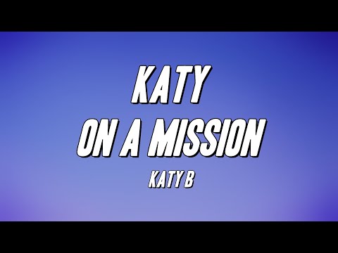 Katy B - Katy On a Mission (Lyrics)