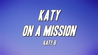 Katy B - Katy On a Mission (Lyrics)