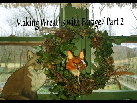Part 2 Making Winter Wreaths with Forage: Ivy Wreath, Boxwood and Holly  Wreath