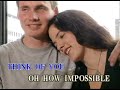 13 It S Impossible
