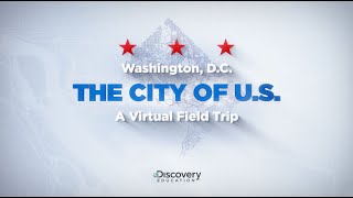 The City of U.S. - A Virtual Field Trip to Washington, D.C.