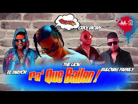 Pa' Que Bailen (Remix) The Lion ❌ El Mayor Clasico ❌ Bulova ❌ Ceky Viciny. (Video Liryc).