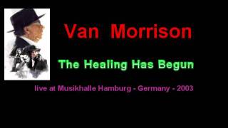 Van Morrison - The Healing Has Begun