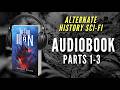 Alternate History Sci-Fi Audiobook Full Length | FALL OF MAN- Read by Adam Barr | Parts 1-3