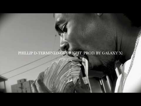 PHILLIP D TERMINED GET RIGHT PROD  BY GALAXY X