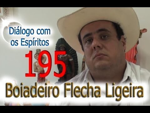 DcE 195 - [] Entidade Boiadeiro Flecha Ligeira - Médium Rodolfo de Ogum