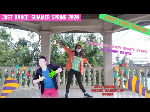 Just Dance 4: Make The Party (Don't Stop) by Bunny Beatz JUST DANCE: SUMMER SPRING 2020 FINALE SONG