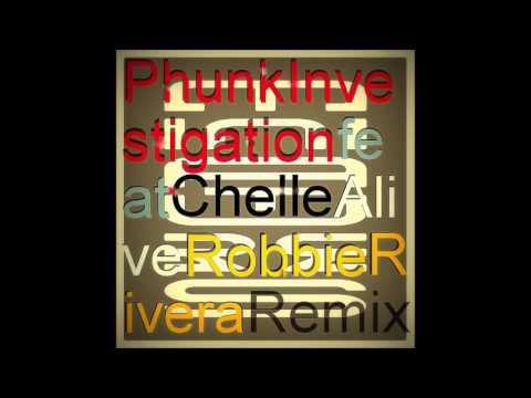 Phunk Investigation feat Chelle - Alive (Robbie Rivera Remix)