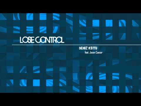 Lose Control - Deniz Koyu feat. Jason Caesar [PREVIEW]