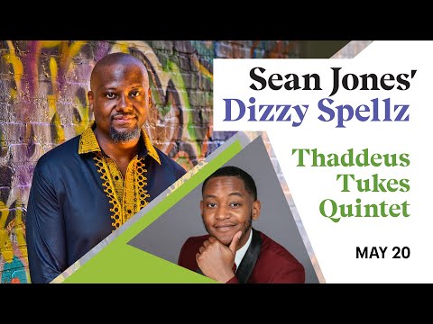 Sean Jones’ Dizzy Spellz/Thaddeus Tukes Quintet